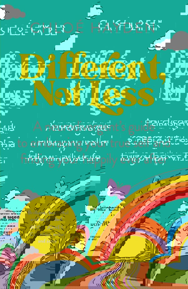 Different, Not Less: A Neurodivergent's Guide to Embracing Your True Self and Finding Your Happily Ever After