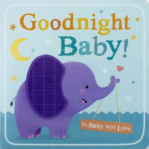 To Baby With Love: Goodnight Baby! (Board Book)