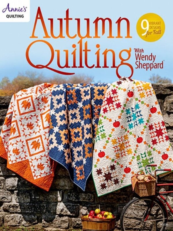 Autumn Quilting With Wendy Sheppard - Annie's Quilting