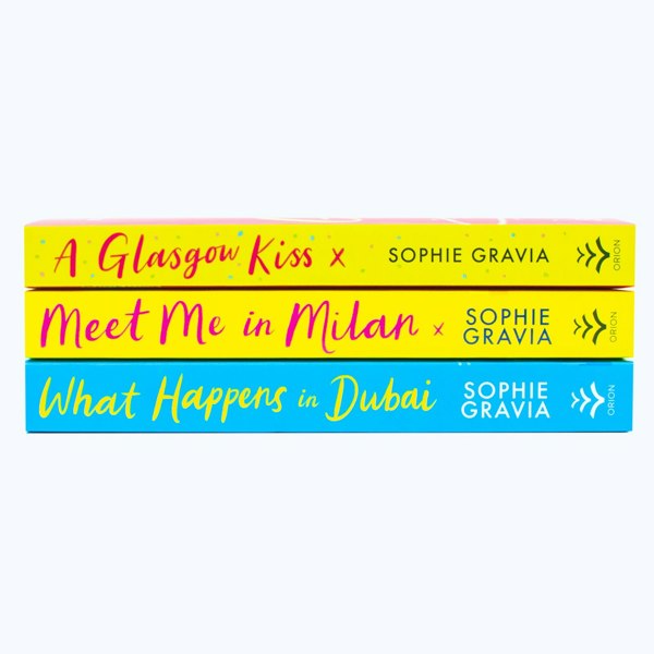 Orion Sophie Gravia 3 Book Collection Set - A Glasgow Kiss, What Happens in Dubai & Meet Me in Milan