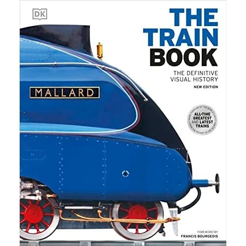 Various Publishers The Train Book: The Definitive Visual History (Dk Definitive Transport Guides)