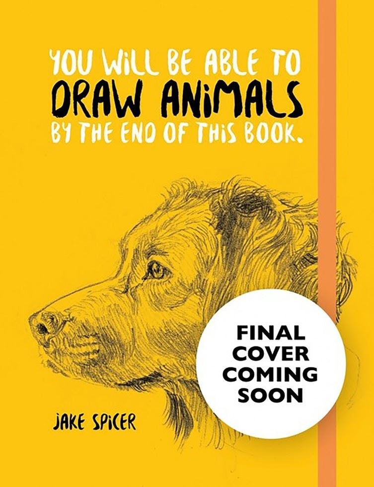 Search Press You Will Be Able To Draw Animals By The End Of This Book - Jake Spicer - Image 12