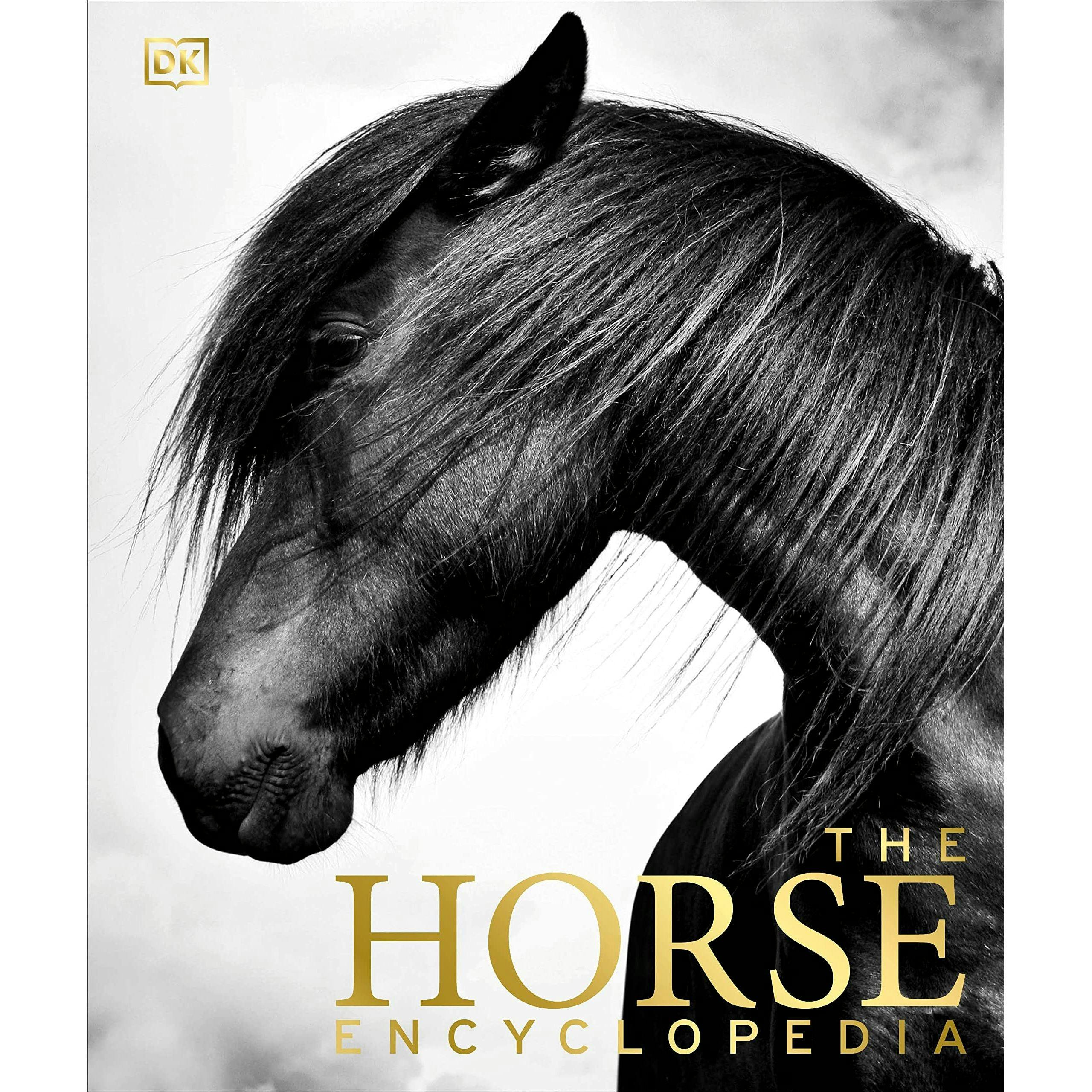 Various Publishers The Horse Encyclopedia (Dk Pet Encyclopedias) By Elwyn Hartley Edwards