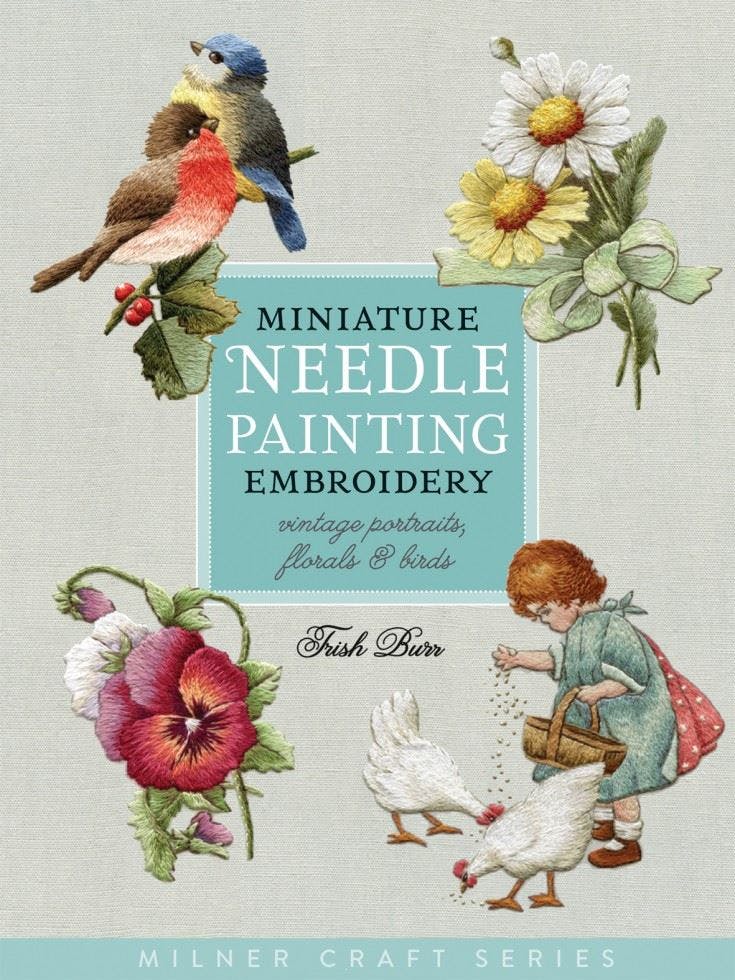 Miniature Needle Painting Embroidery: Vintage Portraits, Florals & Birds (Milne - Image 4