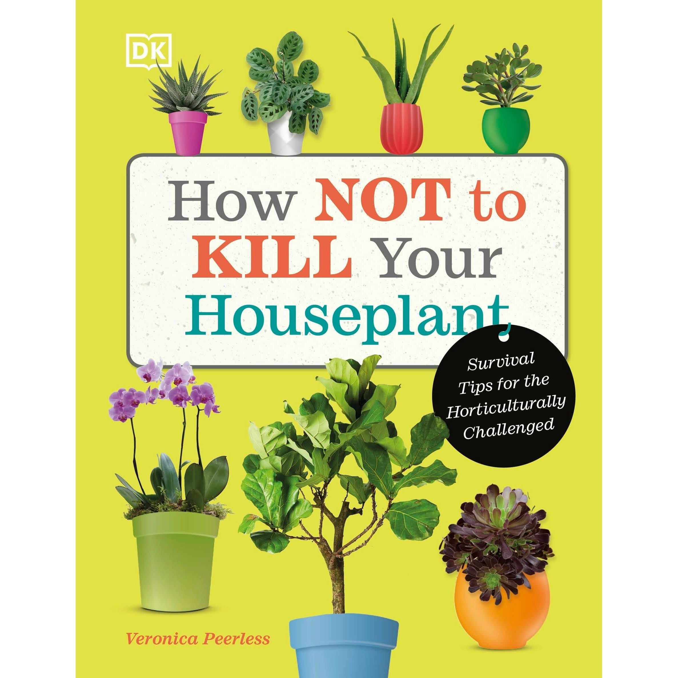 How Not to Kill Your Houseplant, Veronica Peerless, New, Hardback - Image 10