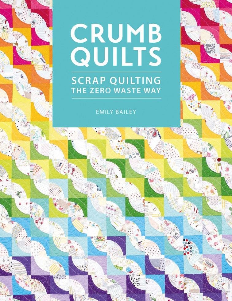 Crumb Quilts Scrap Quilting the Zero Waste Way by Emily Bailey (Paperback Book) - Image 10