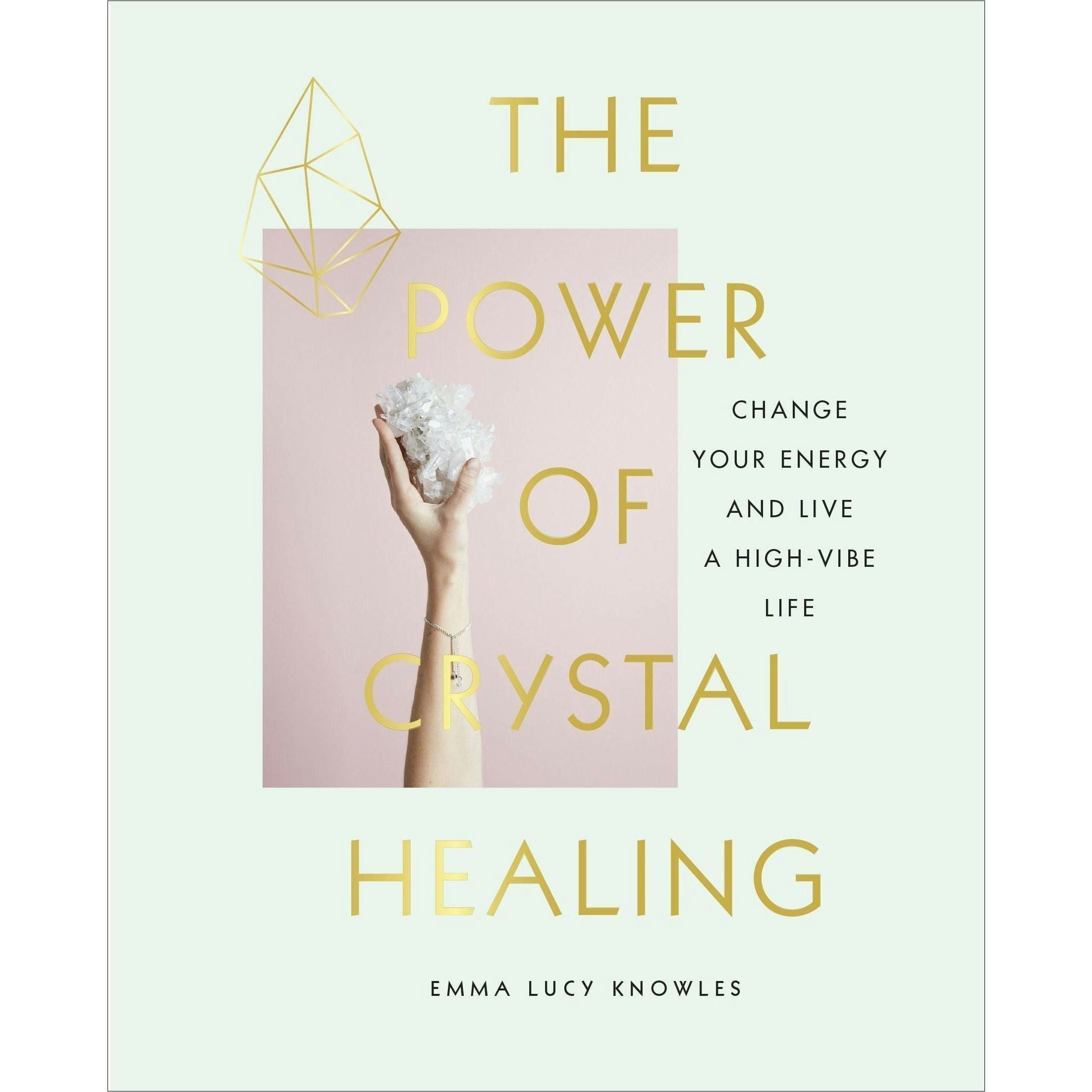 Ebury Publishing The Power Of Crystal Healing By Emma Lucy Knowles