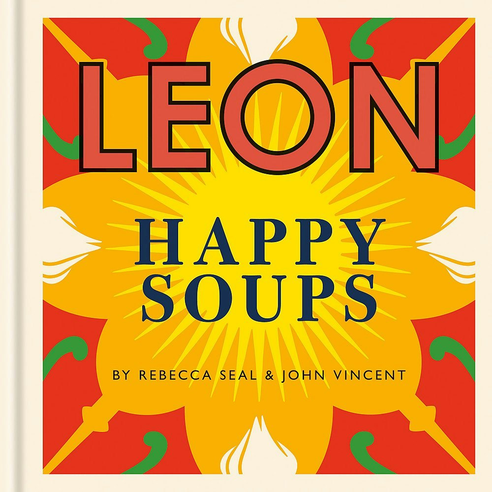 Conran Happy Leons: Leon Happy Soups By John Vincent, Rebecca Seal
