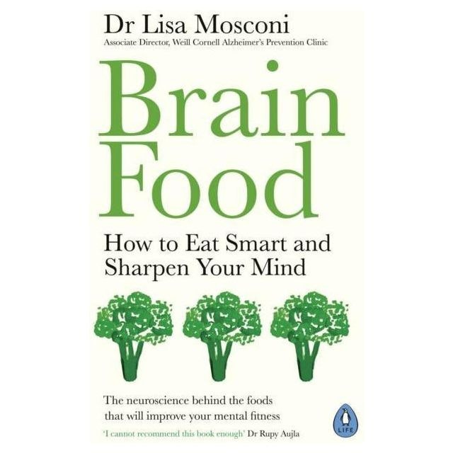 Penguin Brain Food : How To Eat Smart And Sharpen Your Mind By Dr Lisa Mosconi