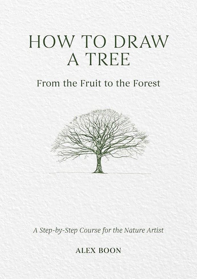 How To Draw A Tree: From The Fruit To The Forest : A Step-By-Step Course For The Nature Artist Alex Boon - Image 7