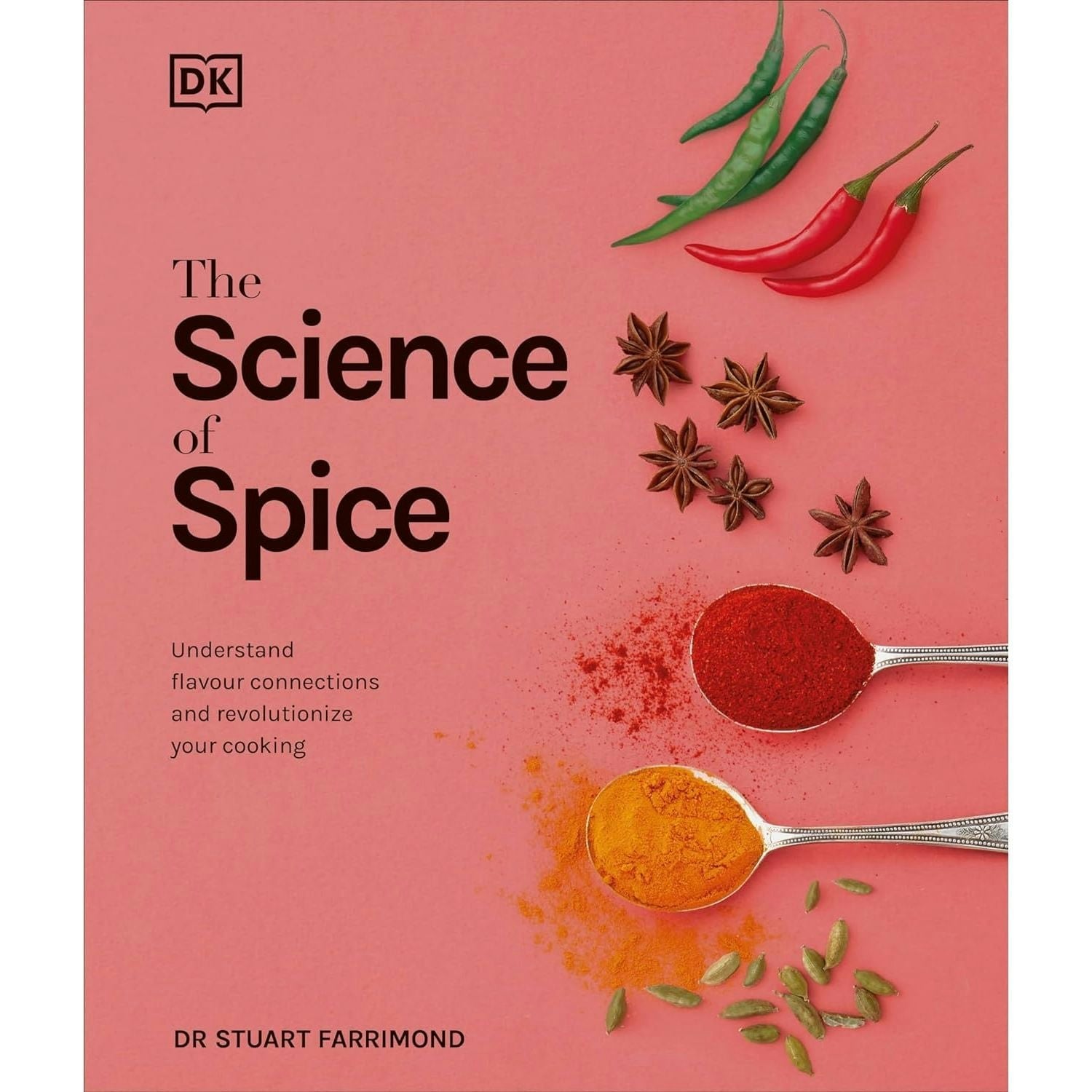 Dk The Science Of Spice: Understand Flavour Connections And Revolutionize Your Cooking