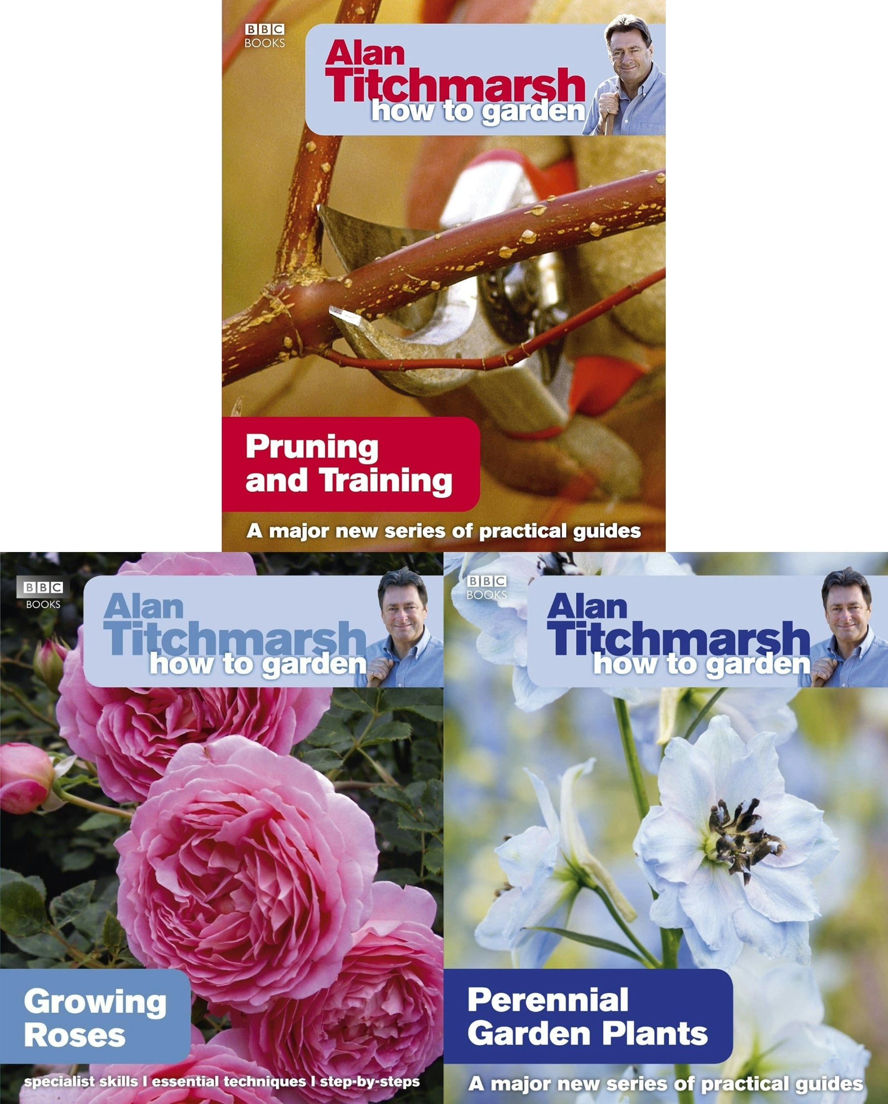 Books4people Alan Titchmarsh How To Garden Series 3 Books Collection Set (Growing Roses, Pruning And Training, Perennial Garden Plants)