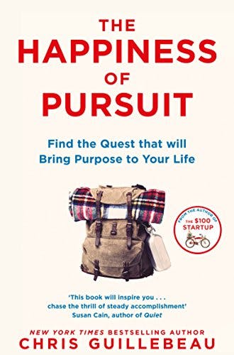 Various Publishers The Happiness Of Pursuit: Find The Quest That Will Bring Purpose To Your Life By Chris Guillebeau