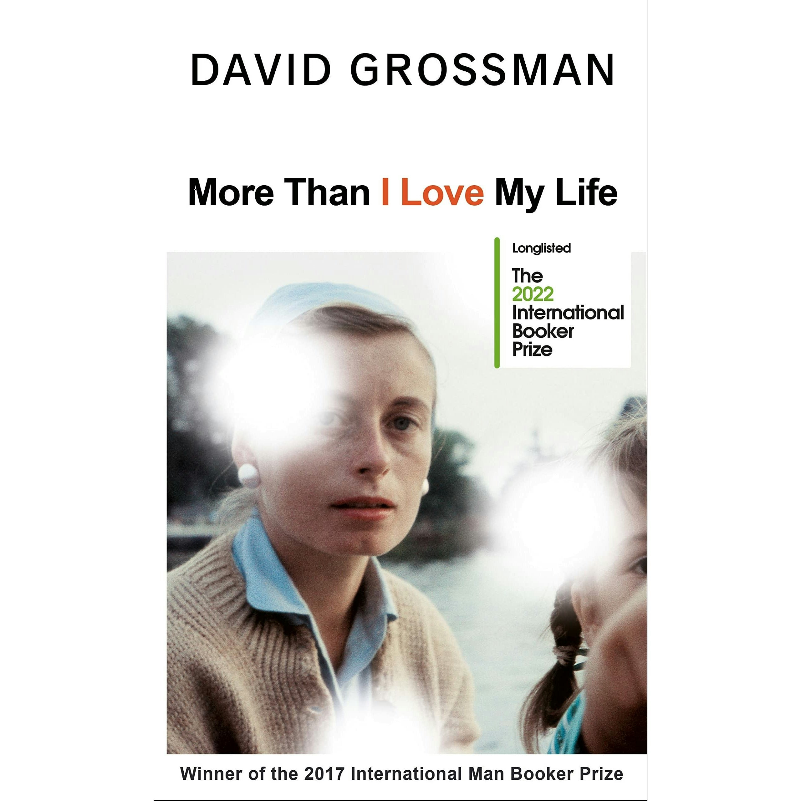 Jonathan Cape Women's More Than I Love My Life By David Grossman
