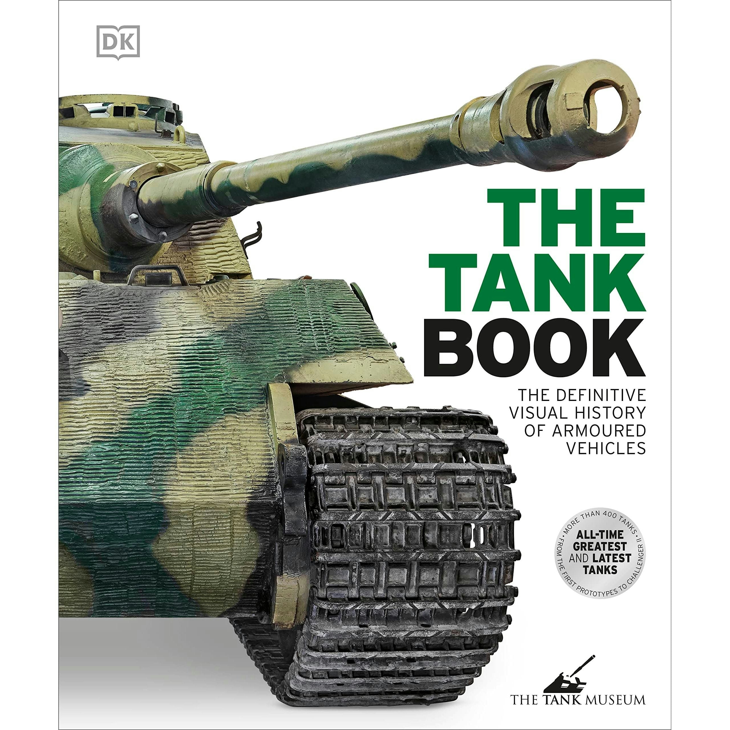 Dk The Tank Book: The Definitive Visual History Of Armoured Vehicles (Definitive Transport Guides)