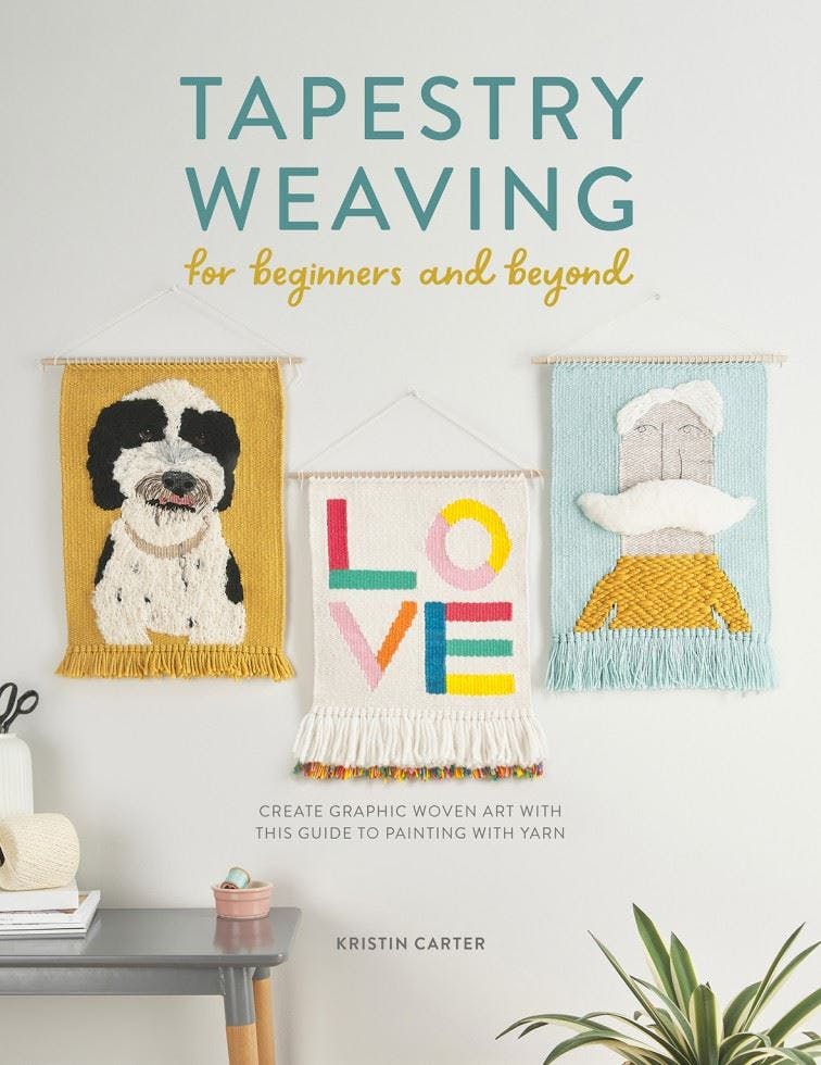 Tapestry Weaving For Beginners And Beyond : Create Graphic Woven Art With This Guide To Painting With Yarn Kristin (Author) Carter - Image 8