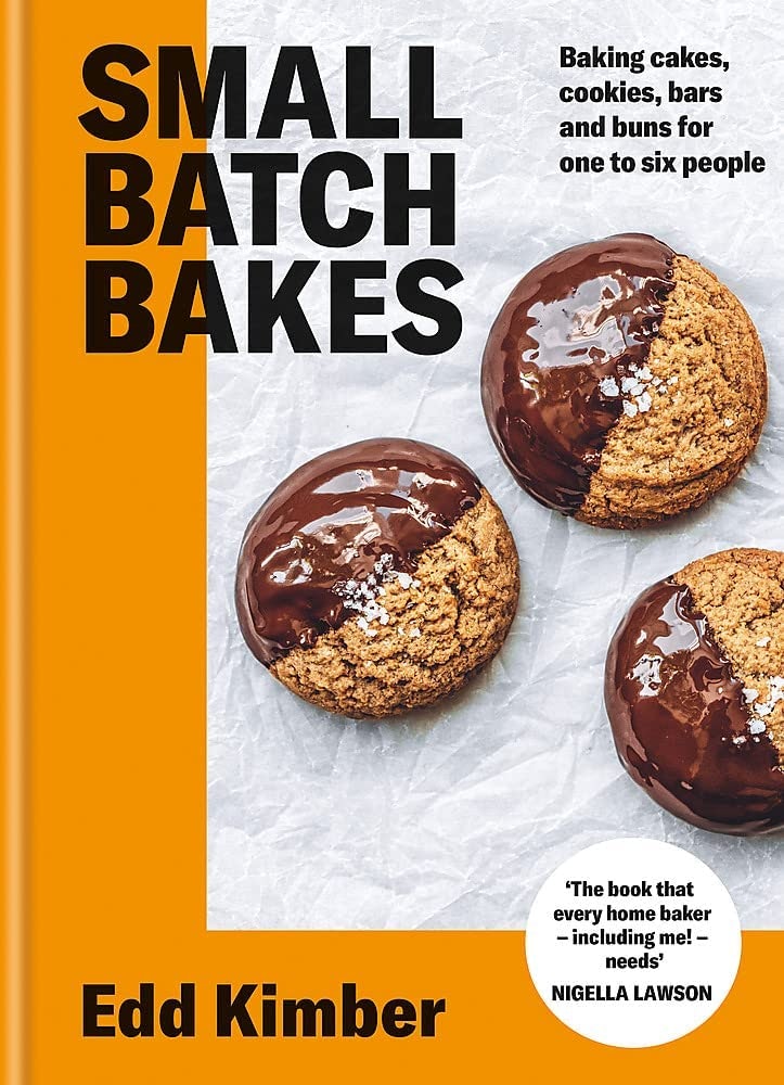 Books4people Small Batch Bakes: Baking Cakes, Cookies, Bars And Buns For One To Six People By Edd Kimber
