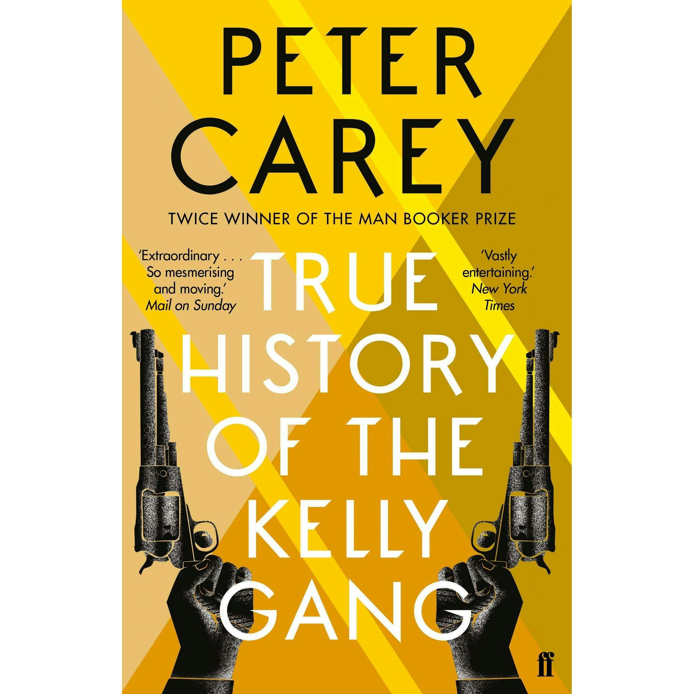 Faber & Faber True History Of The Kelly Gang By Peter Carey