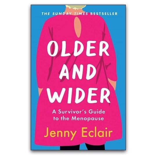 Older and Wider: A Survivor’s Guide to the Menopause, Eclair, Jenny, New, - Image 11