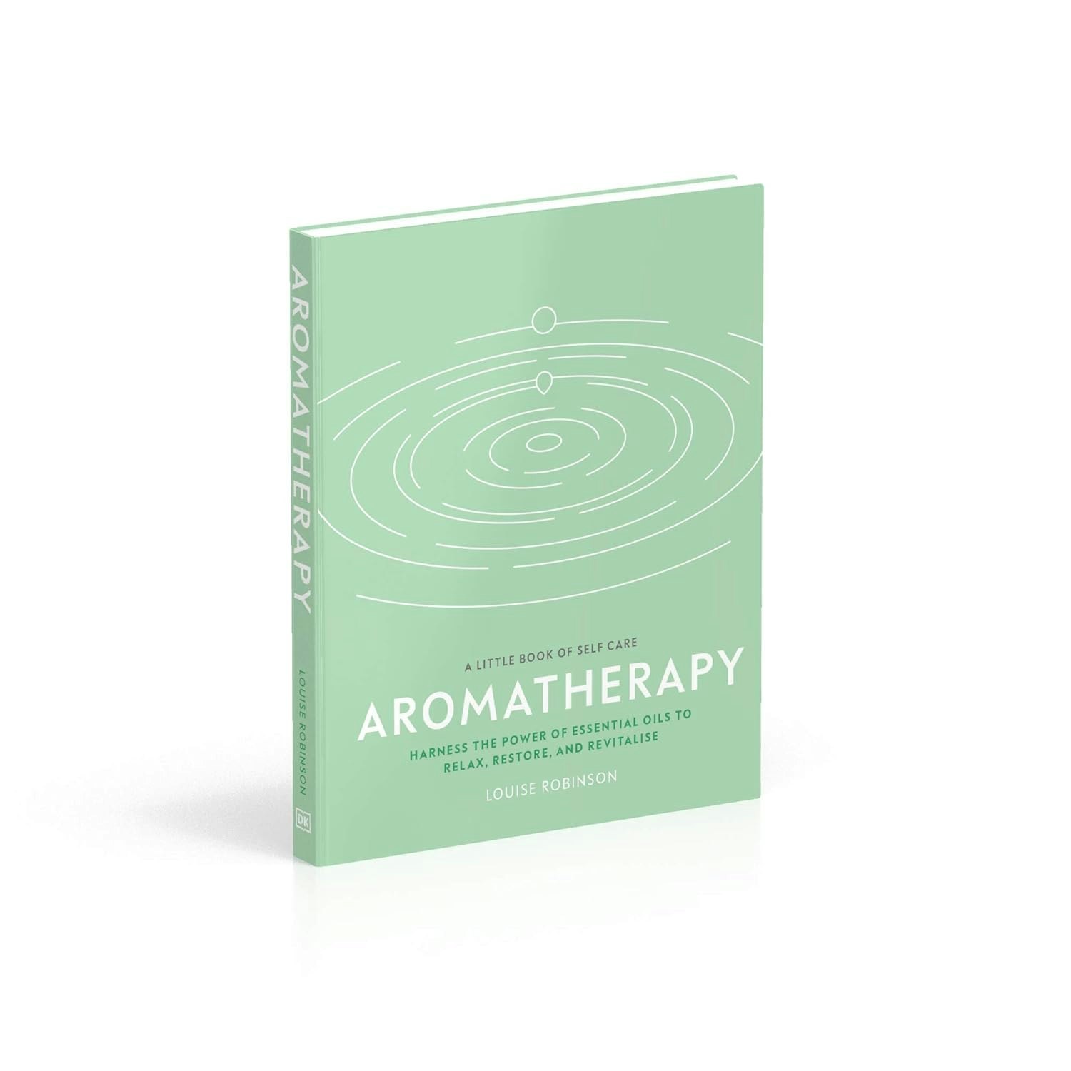 Dk Aromatherapy: Harness The Power Of Essential Oils To Relax, Restore, And Revitalise