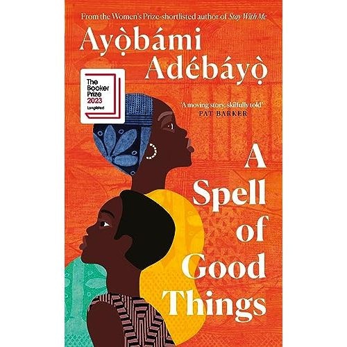 Canongate Books Girls Golden A Spell Of Good Things: Longlisted For The Booker Prize 2023