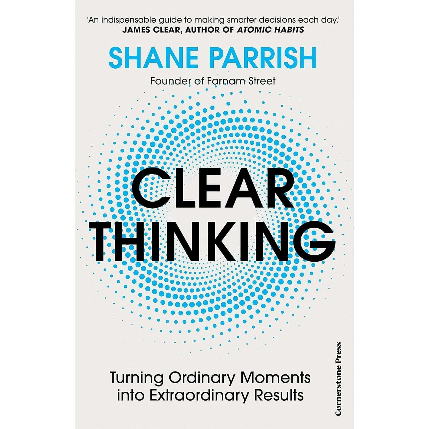 Cornerstone Clear Thinking: Turning Ordinary Moments Into Extraordinary Results