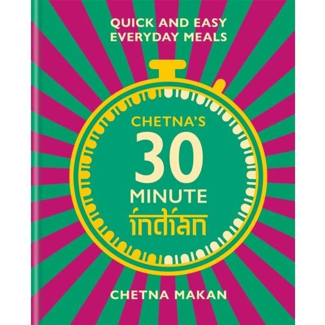 Mitchell Beazley Chetna's 30-Minute Indian: Quick And Easy Everyday Meals By Chetna Makan Size 30