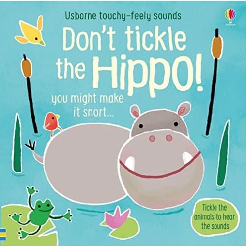 Usborne Publishing Ltd Don't Tickle The Hippo! (Touchy-Feely Sound Books) By Sam Taplin