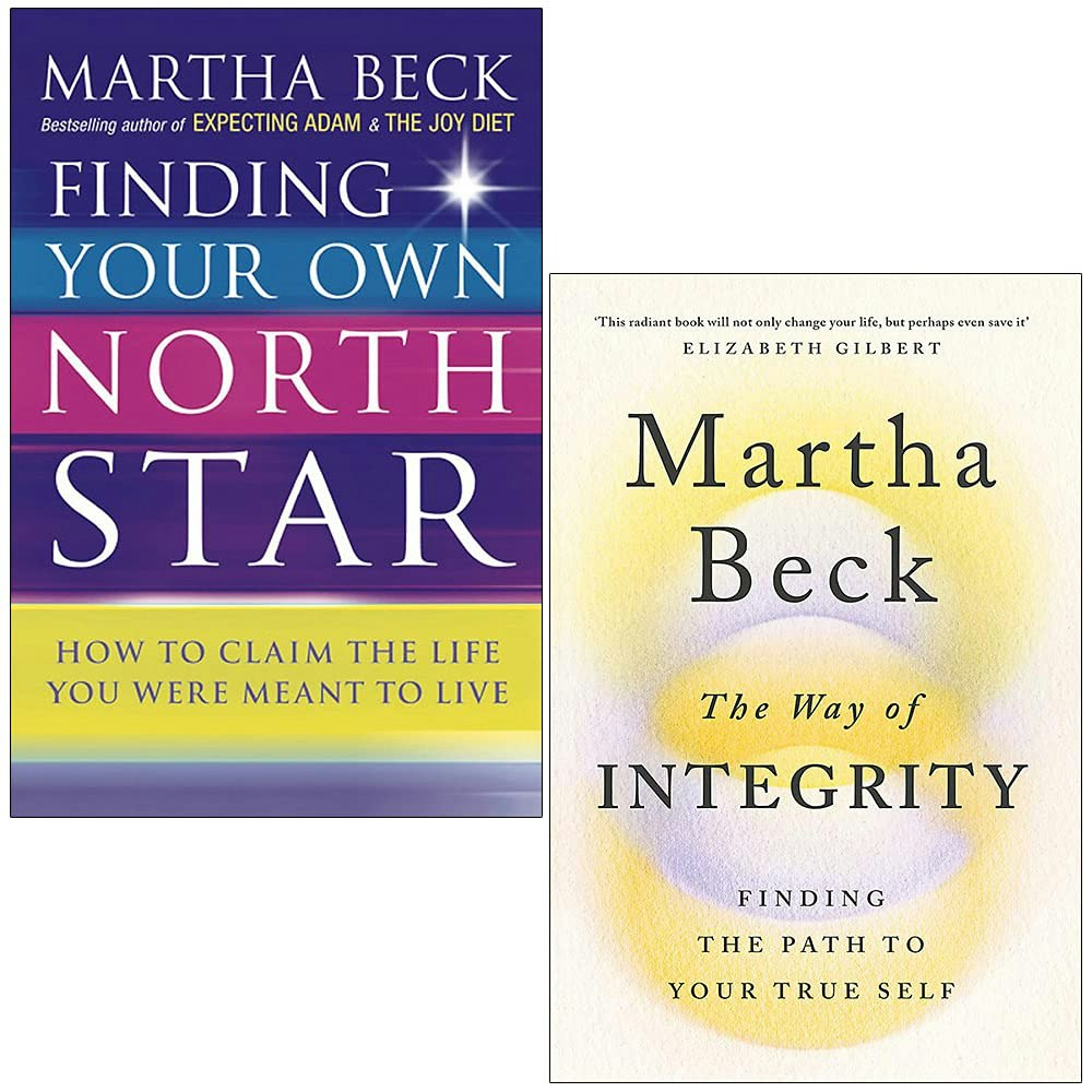 Piatkus Martha Beck 2 Books Collection Set (Finding Your Own North Star & The Way Of Integrity)