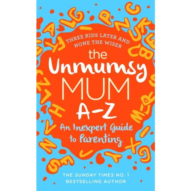 Transworld Publishers Ltd The Unmumsy Mum A-Z - An Inexpert Guide To Parenting By Sarah Turner
