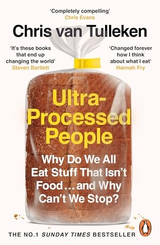 Penguin Ultra-Processed People: Why Do We All Eat Stuff That Isnt Food … And Why Cant We Stop?