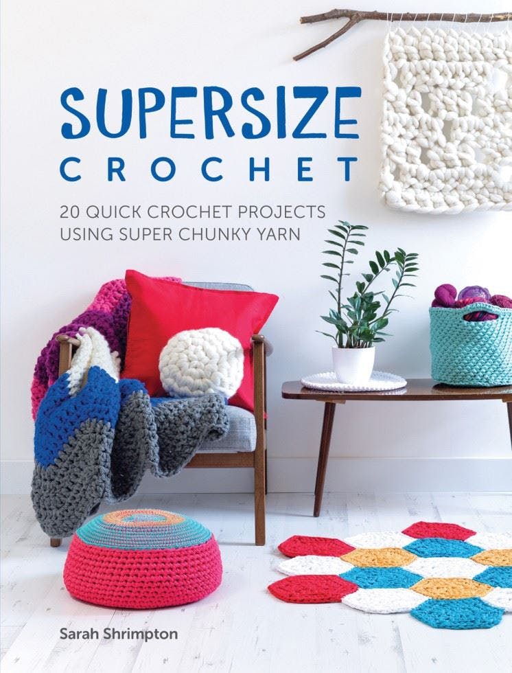 Supersize Crochet: 20 quick crochet projects using super chunky yarn By Sarah S - Image 6