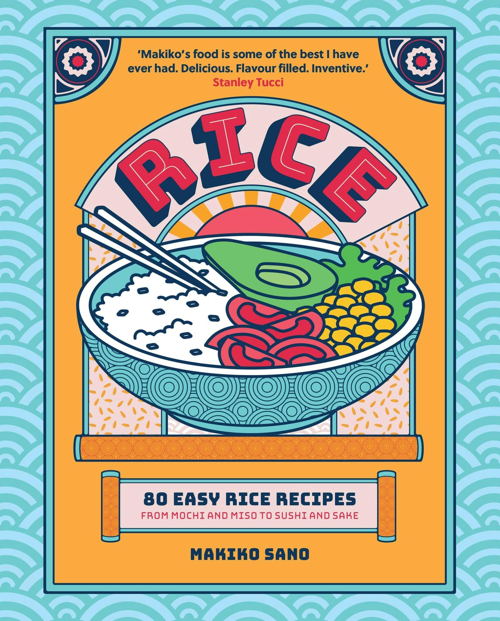 Rice: 80 Easy Rice Recipes, From Mochi to Miso and Sushi by Makiko Sano HB - Image 24