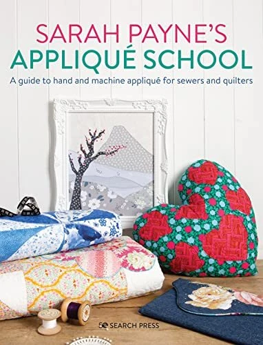 Sarah Paynes Applique School: A guide to hand . Payne** - Image 8