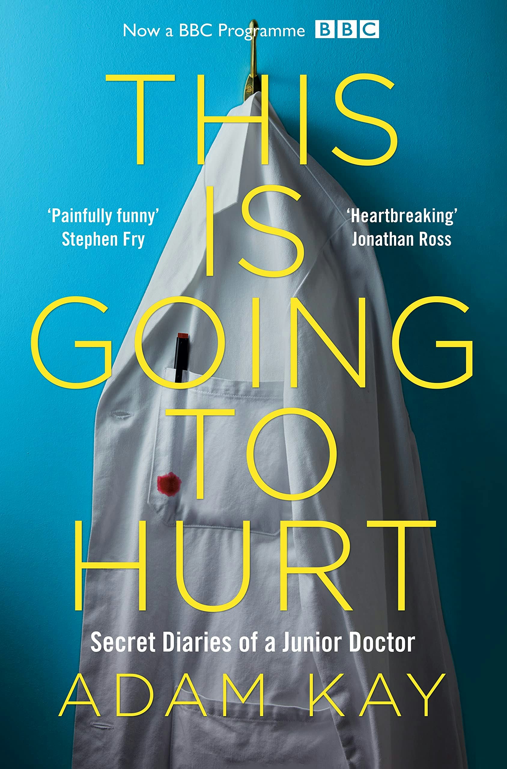 Picador This Is Going To Hurt: Secret Diaries Of A Junior Doctor