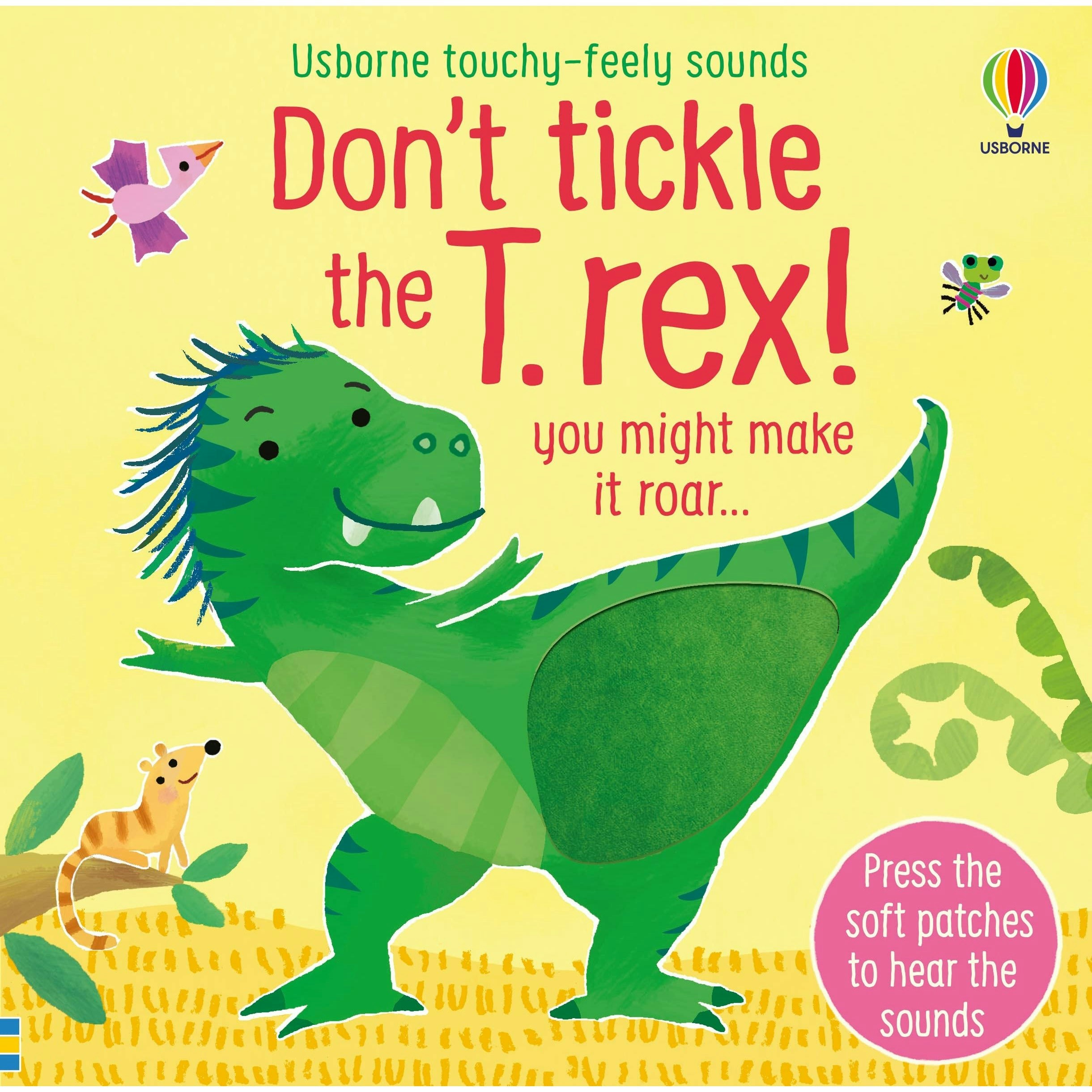 Usborne Publishing Ltd Don't Tickle The T. Rex! (Touchy-Feely Sound Books)