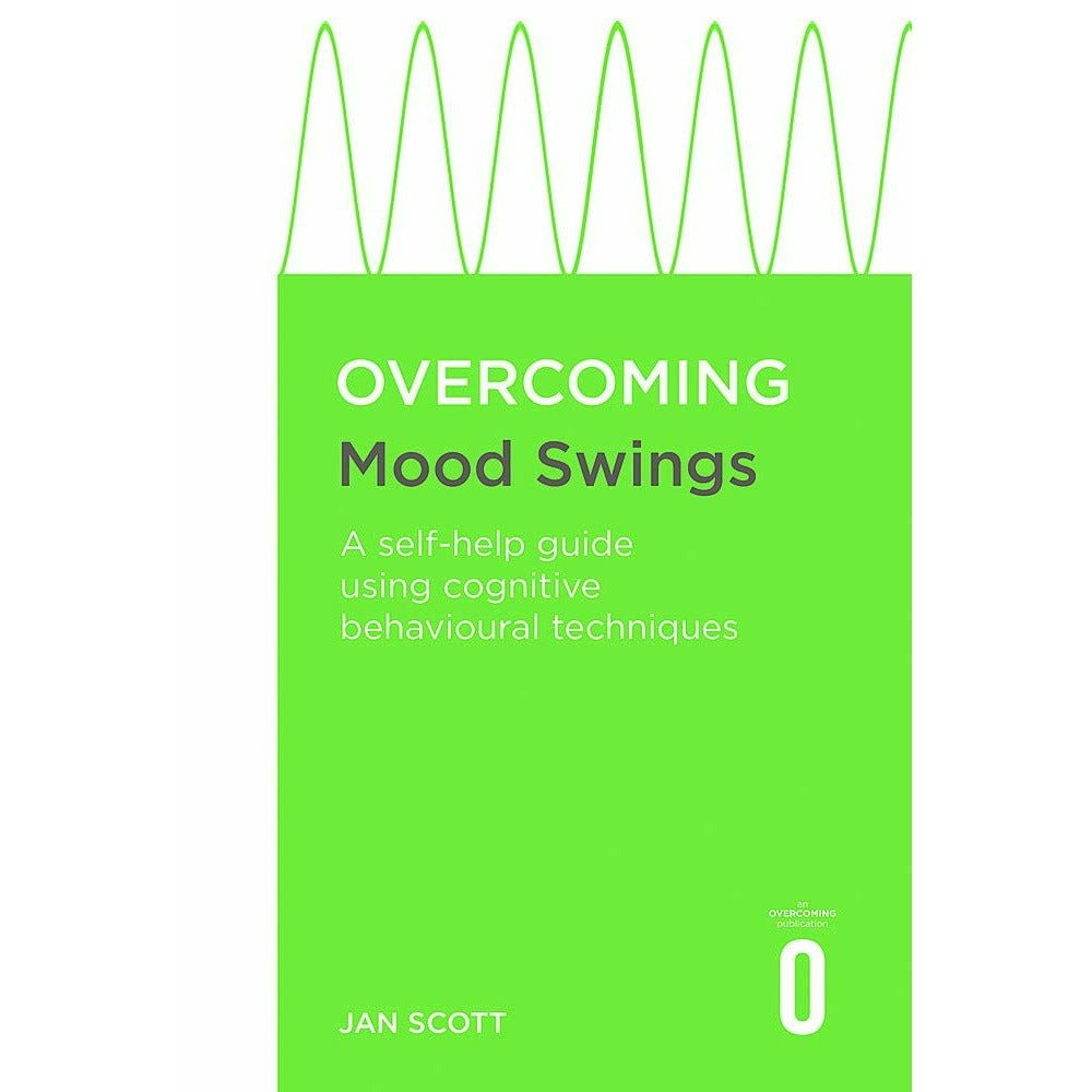 Robinson Uk Overcoming Mood Swings: A Self-Help Guide Using Cognitive Behavioural Techniques
