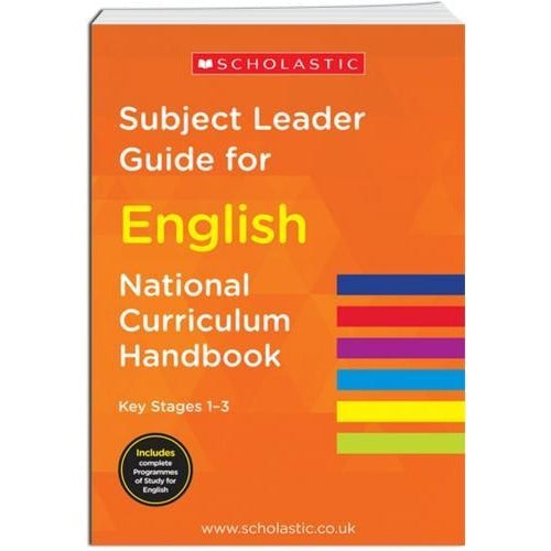 Scholastic National Curriculum Handbook Subject Leader Guide For English Key Stage 1-3