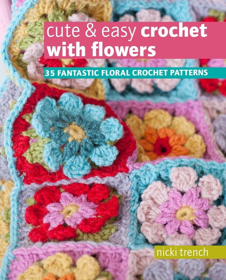 Search Press Cute & Easy Crochet With Flowers - Nicki Trench - Image 13