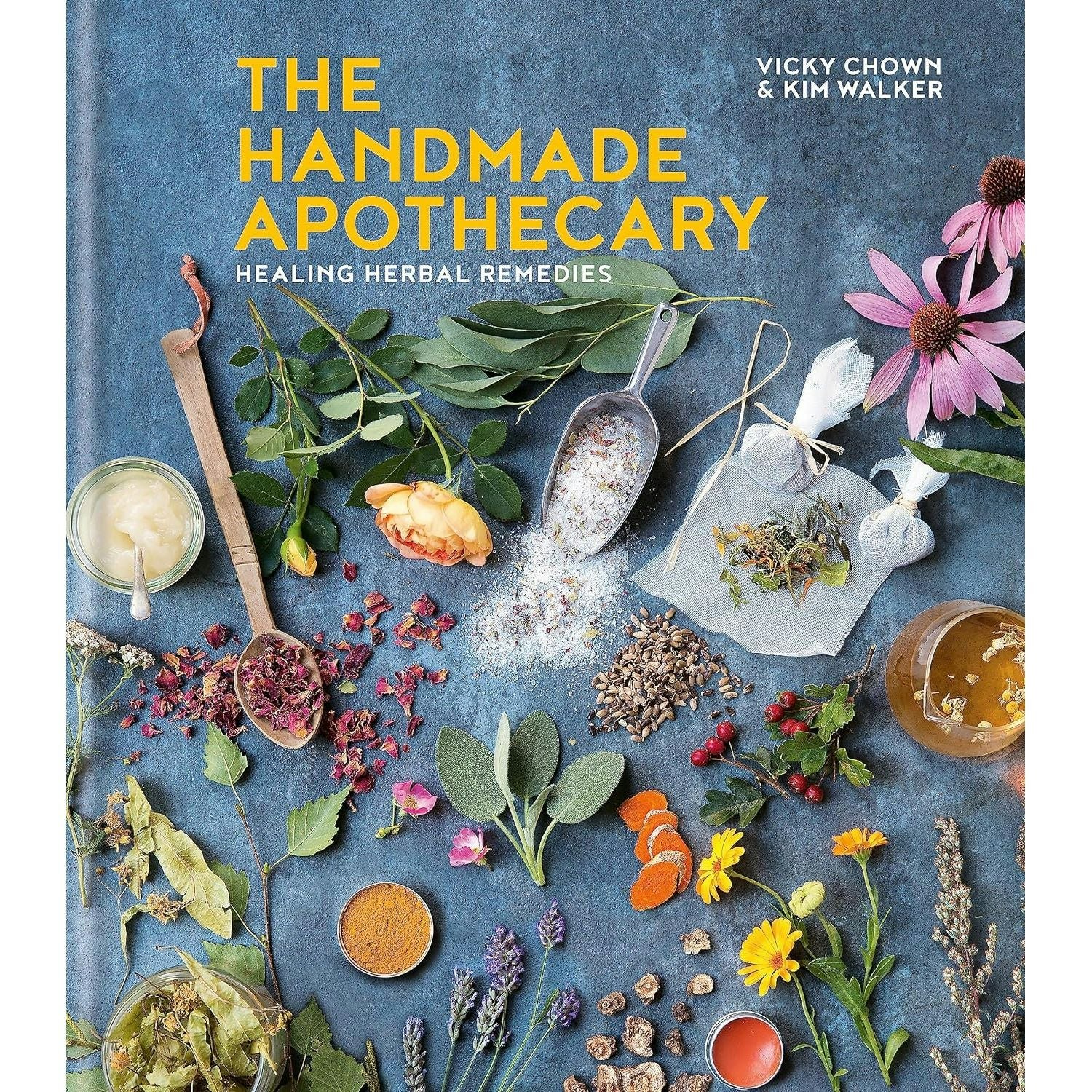 Kyle Books The Handmade Apothecary: Healing Herbal Remedies: Healing Herbal Recipes