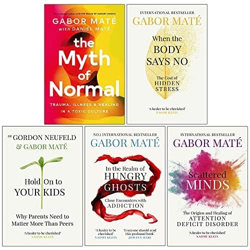 Vermilion Dr Gabor Mate 5 Book Set - When The Body Says No, Hold On To Your Kids, In The Realm Of