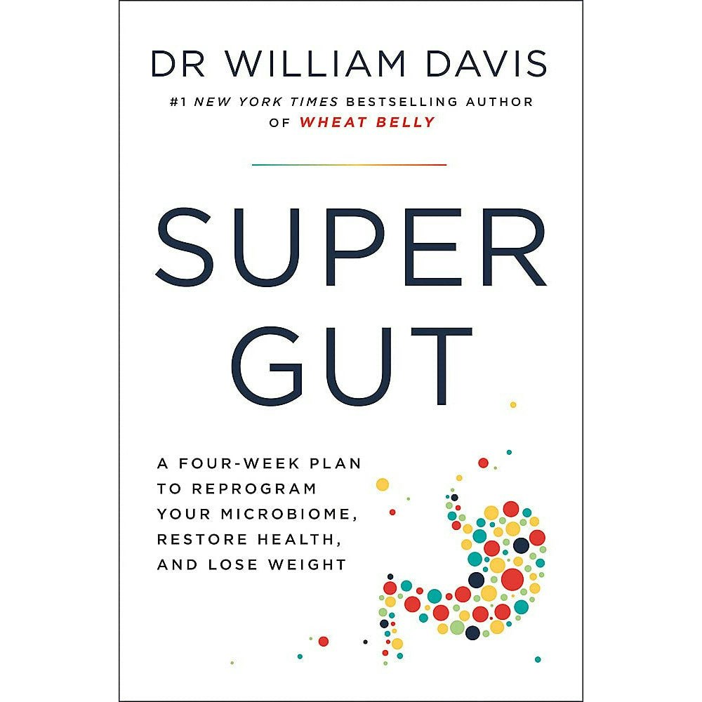 Yellow Kite Super Gut: A Four-Week Plan To Reprogram Your Microbiome, Restore Health And Lose Weight