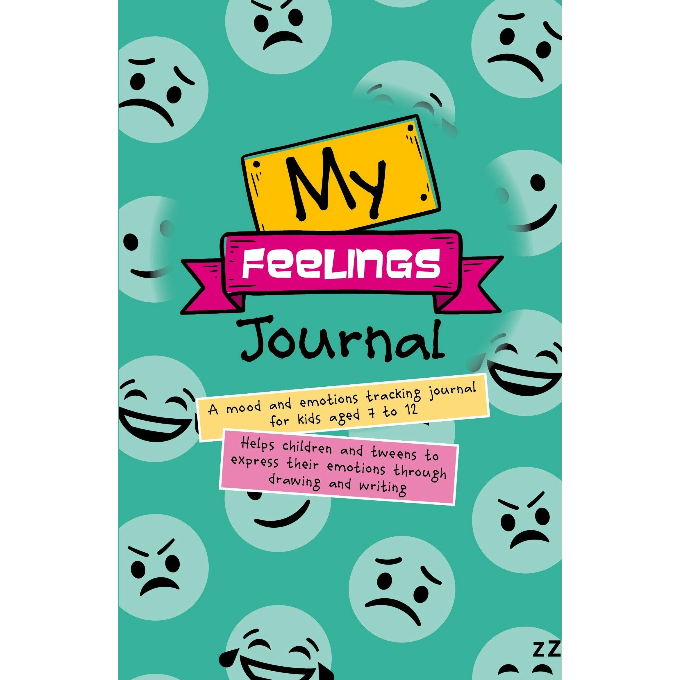 It 4 Consultancy Fzco My Feelings Journal: Helps Children And Tweens To Express Their Emotions Through Drawing And Writing