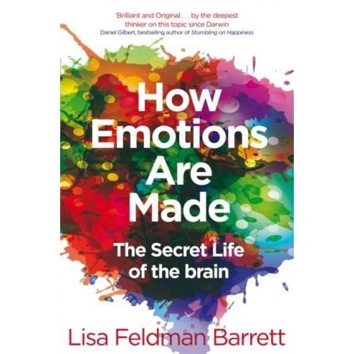 Macmillan How Emotions Are Made The Secret Life Of The Brain