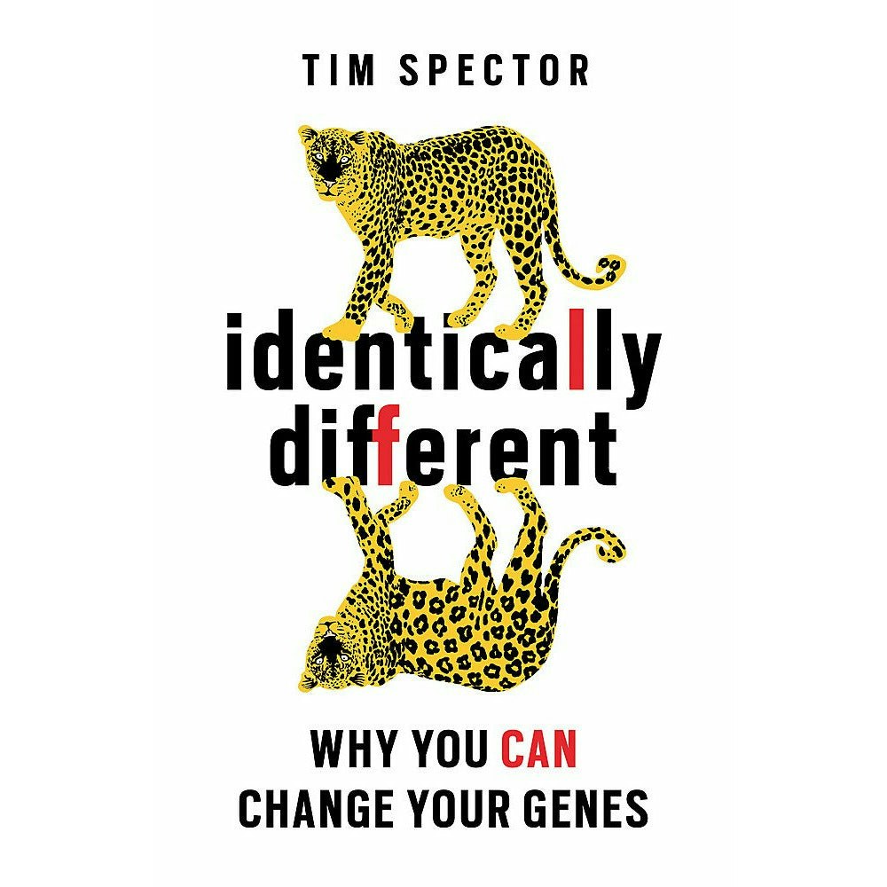 Orion Identically Different: Why You Can Change Your Genes By Professor Tim Spector