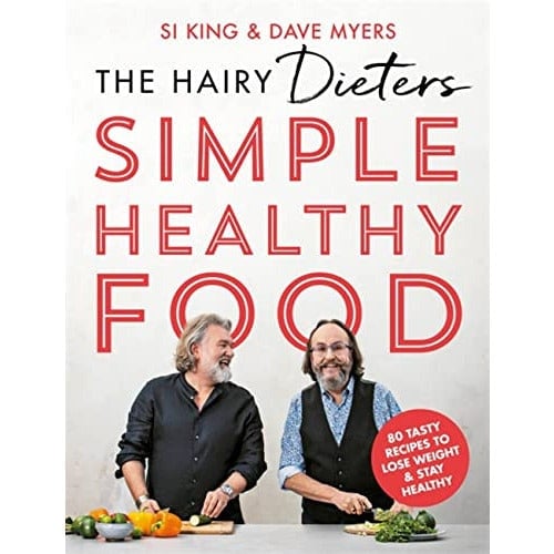 Seven Dials The Hairy Dieters' Simple Healthy Food: 80 Tasty Recipes To Lose Weight And Stay Healthy