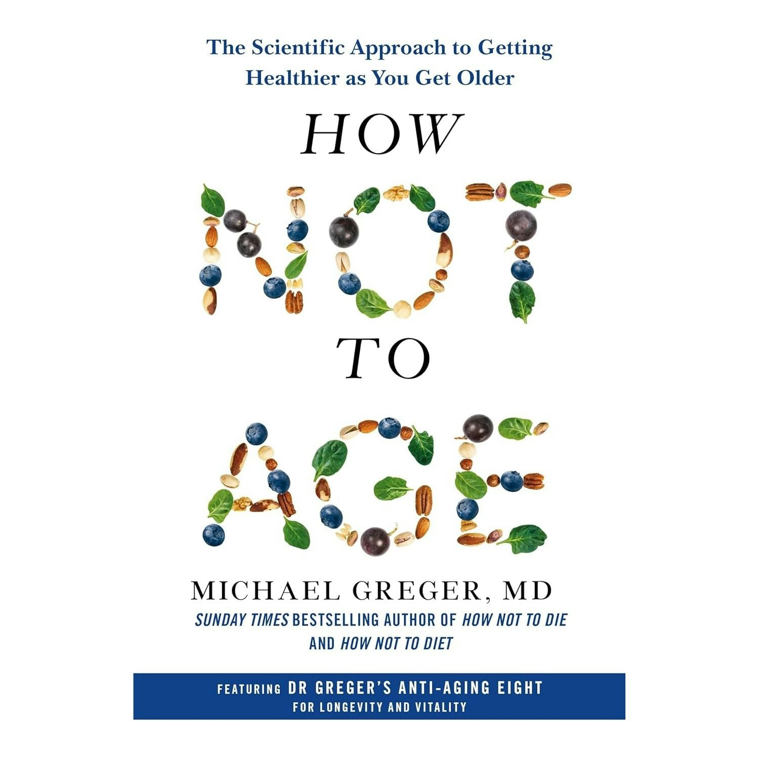 Pan Books Blue How Not To Age: The Scientific Approach To Getting Healthier As You Get Older