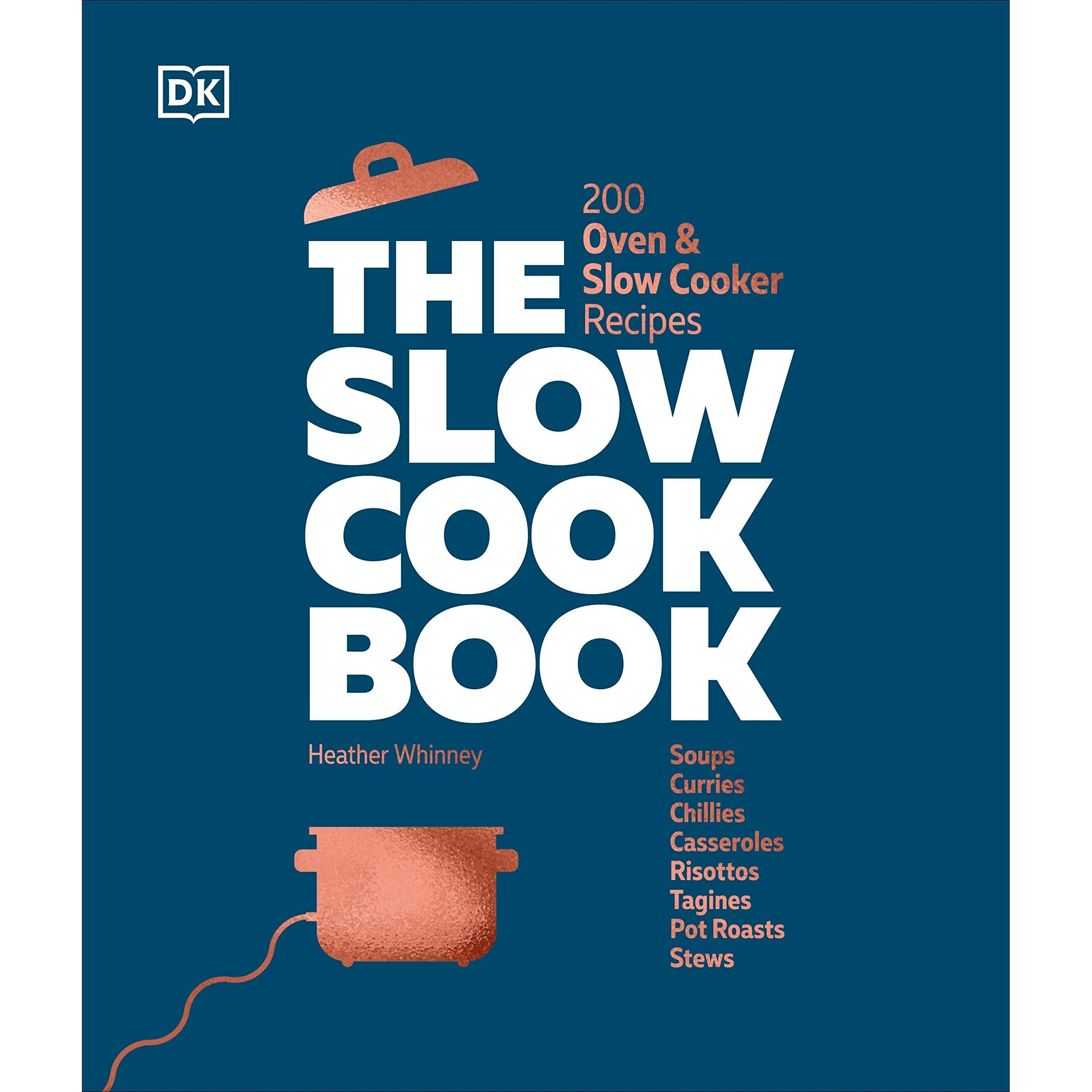 Dk The Slow Cook Book: 200 Oven & Slow Cooker Recipes By