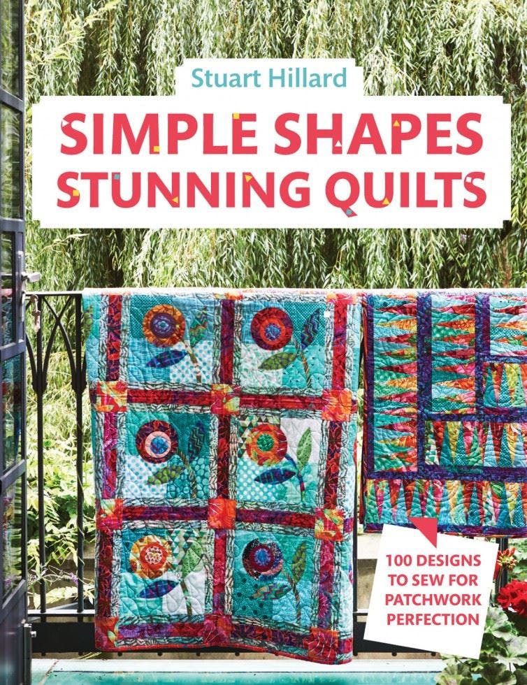 Simple Shapes Stunning Quilts: 100 designs to sew by Stuart Hillard (HB 2019) - Image 10