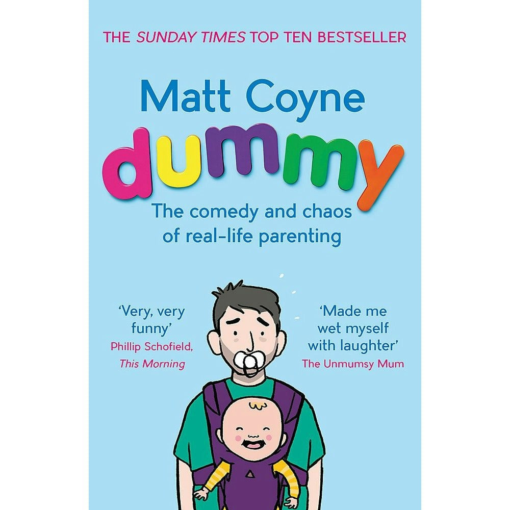 Headline Dummy: The Comedy And Chaos Of Real-Life Parenting By Matt Coyne